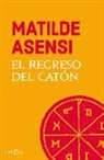 Matilde Asensi - El regreso del catón