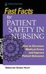 Deborah Dolan Hunt - Fast Facts for Patient Safety in Nursing