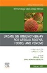 Anna H. Nowak-Wegrzyn, Linda S Coz, Linda S. Coz, Linda S. Coz, Anna H Nowak-Wegrzyn, Anna H. Nowak-Wegrzyn - Update in Immunotherapy for Aeroallergens, Foods, and Venoms, An Issue of Immunology and Allergy Clinics of North America