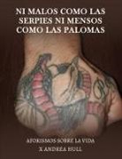 Andrea Hull - NI MALOS COMO LAS SERPIES NI MENSOS COMO LAS PALOMAS