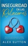 Alex Sutton - Inseguridad en las Relaciones