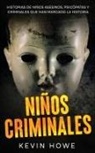 Kevin Howe - Niños Criminales