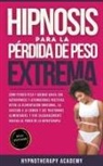 Hypnotherapy Academy - Hipnosis Para La Pérdida de Peso Extrema