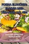 Arnkatla Guðlaugsdóttir - FORNA ELDHÚSIN ELDAÐA MEÐ TÍMANUM HÁLÆÐI
