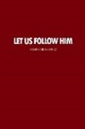 Henryk Sienkiewicz - Let Us Follow Him