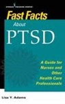 Lisa Y. Adams - Fast Facts About PTSD
