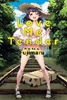 Fujimaru, Fujimaru - Love Me Tender