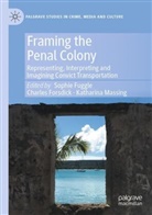 Charles Forsdick, Sophie Fuggle, Katharina Massing - Framing the Penal Colony