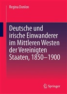 Regina Donlon - Deutsche und irische Einwanderer im Mittleren Westen der Vereinigten Staaten, 1850-1900