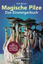 Seth Warner - Magische Pilze - Das Einsteigerbuch