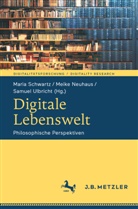 Meike Neuhaus, Maria Schwartz, Samuel Ulbricht - Digitale Lebenswelt