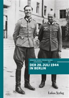 Christin Sandow, Johannes Tuchel - Der 20. Juli 1944 in Berlin
