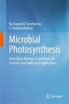 S Venkata Mohan, S. Venkata Mohan, Rachapudi V Sreeharsha, Rachapudi V. Sreeharsha, V Rachapudi Sreeharsha, V. Rachapudi Sreeharsha... - Microbial Photosynthesis
