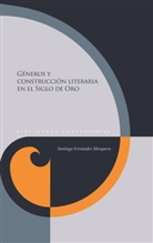 Santiago Fernández Mosquera - Géneros y construcción literaria en el Siglo de Oro