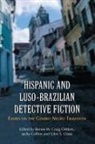 Renee W. (EDT)/ Collins Craig-Odders, Glen S. Close, Jacky Collins, Renée W. Craig-Odders - Hispanic And Luso-brazilian Detective Fiction