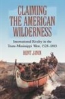 Hunt Janin - Claiming the American Wilderness