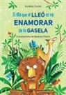 Eul&agrave;lia Canal - El dia que el lle&oacute; es va enamorar de la gasela