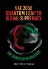 Mustafa Nejem - UAE 2050,Quantum Leap to Global Supremacy