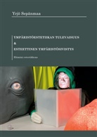 Yrjö Sepänmaa - Ympäristöestetiikan tulevaisuus ja esteettinen ympäristösivistys