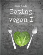 Diana Veggie - Eating vegan I