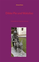 Richard Deiss - Dikke Pie und Waluliso