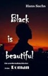 HanS SachS, Hans Sachs - Black is beautiful