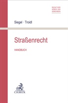 Sibylle Barth u a, Thorsten Siegel, Thomas Troidl - Straßenrecht