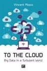 Vincent Mosco - To the Cloud