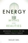 Vaclav Smil - Energy Myths and Realities