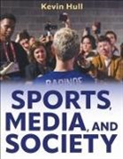 Kevin Hull - Sports, Media, and Society