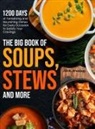 Jill R. Jennings - The Big Book of Soups, Stews and More