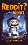 Jack Springler - Reddit? Diddit!