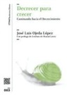 José Luis Ojeda López, Ferrán . . . [et al. Ventura Blanch - Decrecer para crecer : caminando hacia el decrecimiento