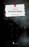 Erik Merkel - Du bist der Mörder. Life is a Story - story.one