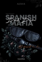 Alexa B, Alexa B. - Dark Desire (Spanish Mafia 2)