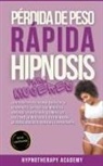 Hypnotherapy Academy - Pérdida De Peso Rápida Hipnosis Para Mujeres