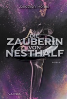 Jonathan Hönes - Die Zauberin von Nesthalf
