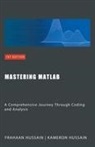 Frahaan Hussain, Kameron Hussain - Mastering MATLAB