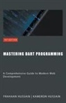 Frahaan Hussain, Kameron Hussain - Mastering Dart Programming