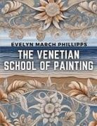 Evelyn March Phillipps - The Venetian School of Painting