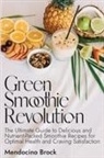 Mendocino Brock - Green Smoothie Revolution