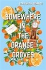 Savannah Schmidt - Somewhere In The Orange Groves