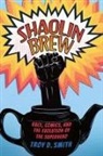 Troy D Smith, Troy D. Smith - Shaolin Brew