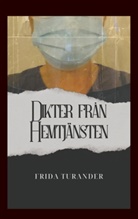 Frida Turander - Dikter från Hemtjänsten