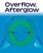 Liz Munsell, Liz Parsons Munsell, Munsell Liz, Kristina Parsons, Mara Corsino, Mary Kang... - Overflow, Afterglow