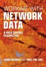 YongâEUR�Yeol Ahn, Yong-Yeol Ahn, Yong‐Yeol Ahn, James Bagrow, James (University of Vermont) Ahn Bagrow - Working With Network Data