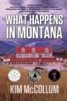 Kim McCollum - What Happens in Montana
