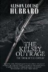 Alison Louise Hubbard - The Kelsey Outrage
