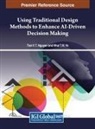 Tien V. T. Nguyen, Nhut T. M. Vo - Using Traditional Design Methods to Enhance AI-Driven Decision Making