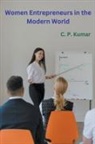 C. P. Kumar - Women Entrepreneurs in the Modern World